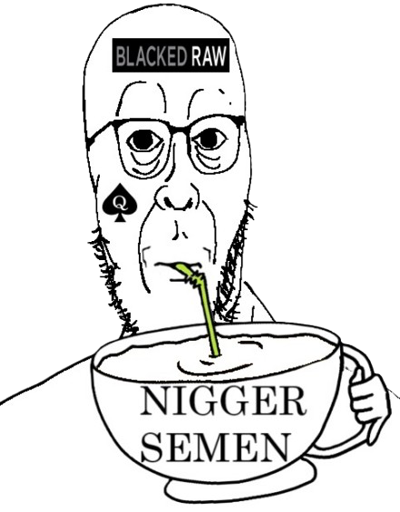 :qos_niggersemen: